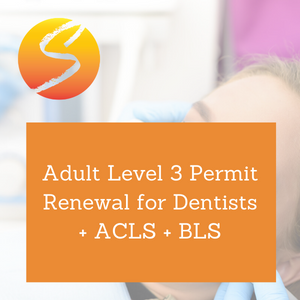 Adult Level 3 Permit Renewal for Dentists + ACLS + BLS (Hybrid)