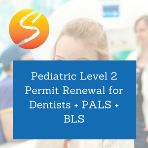 Pediatric Level 2 Permit Renewal for Dentists + PALS + BLS (Hybrid)