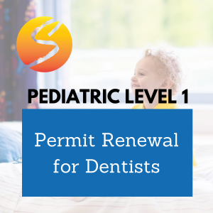 Pediatric Level 1 Permit Renewal for Dentists