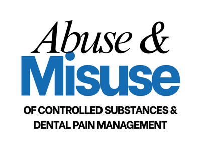 Abuse & Misuse of Controlled Substances & Principles of Dental Pain Management (Online)