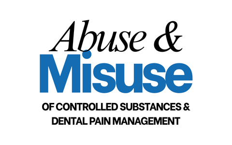 Abuse & Misuse of Controlled Substances & Principles of Dental Pain Management (Online)